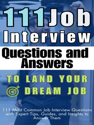 cover image of 111 Job Interview Questions and Answers to Land Your Dream Job